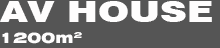AV HOUSE